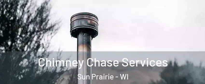  Chimney Chase Services Sun Prairie - WI
