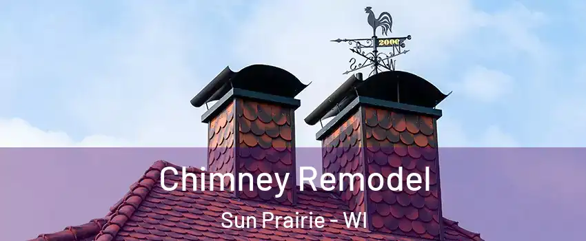  Chimney Remodel Sun Prairie - WI