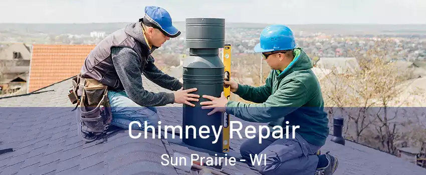  Chimney Repair Sun Prairie - WI