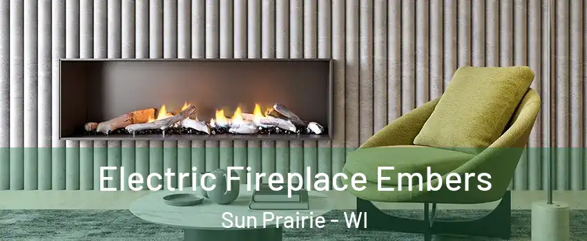  Electric Fireplace Embers Sun Prairie - WI