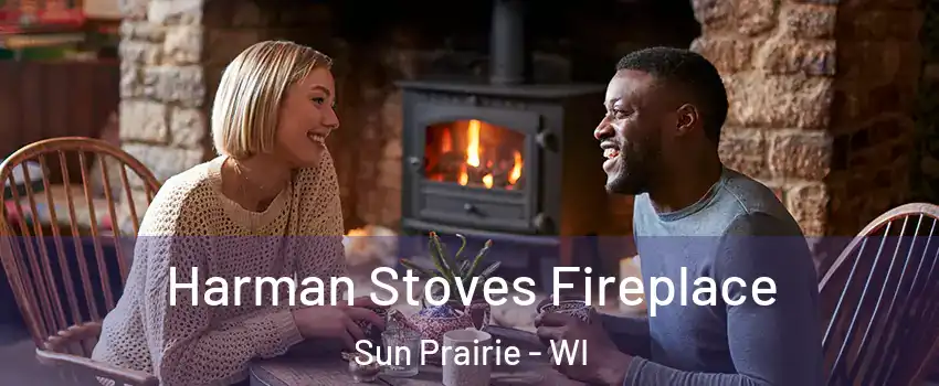  Harman Stoves Fireplace Sun Prairie - WI