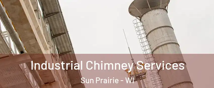  Industrial Chimney Services Sun Prairie - WI