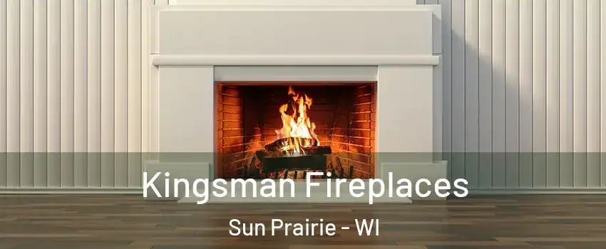  Kingsman Fireplaces Sun Prairie - WI
