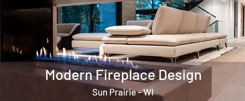  Modern Fireplace Design Sun Prairie - WI