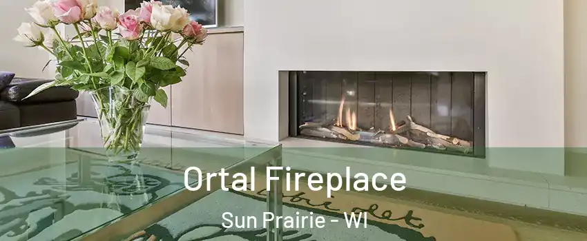 Ortal Fireplace Sun Prairie - WI