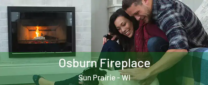  Osburn Fireplace Sun Prairie - WI