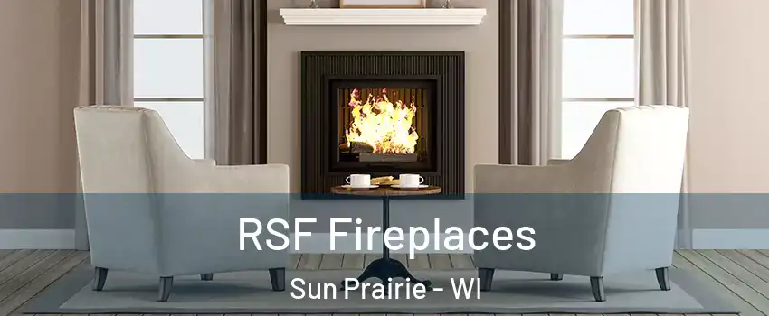  RSF Fireplaces Sun Prairie - WI