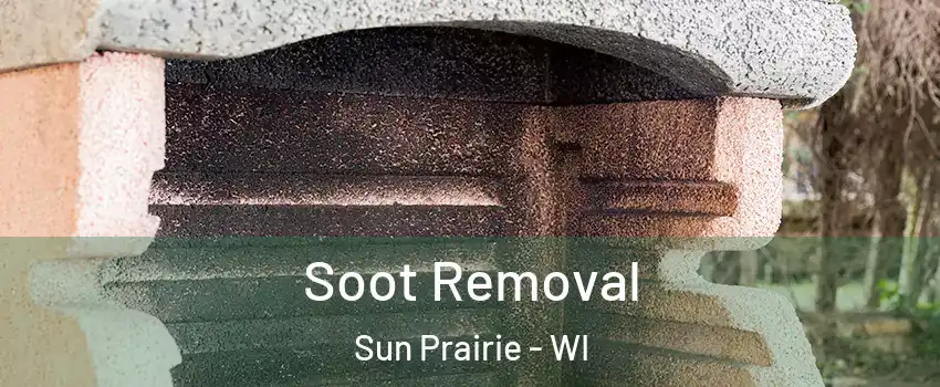  Soot Removal Sun Prairie - WI