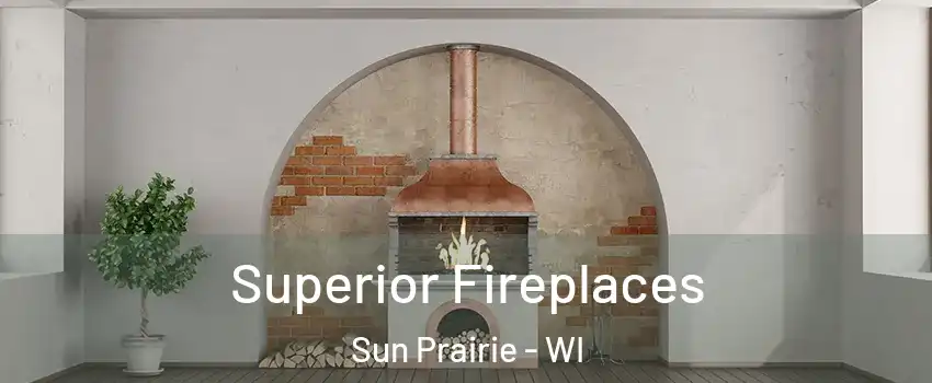  Superior Fireplaces Sun Prairie - WI