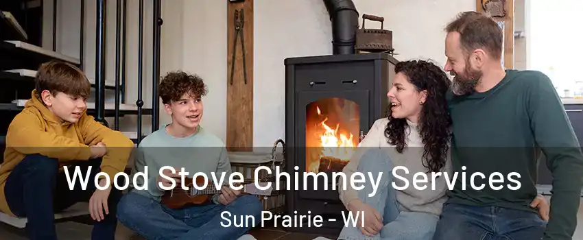  Wood Stove Chimney Services Sun Prairie - WI